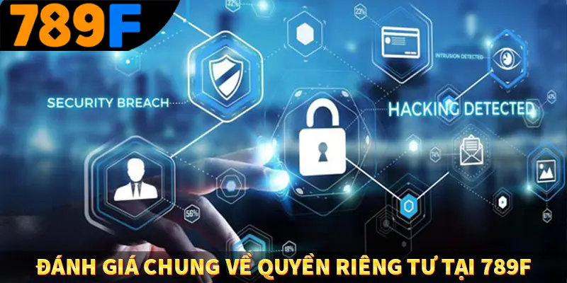Đánh giá chung về quyền riêng tư tại 789F