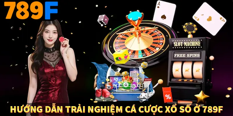 Hướng dẫn trải nghiệm cá cược xổ số ở 789F