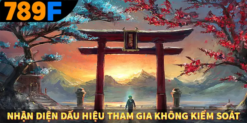 Nhận diện dấu hiệu tham gia không kiểm soát