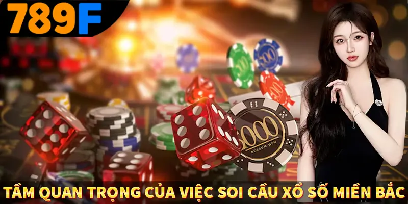 Tầm quan trọng của việc soi cầu xổ số miền bắc