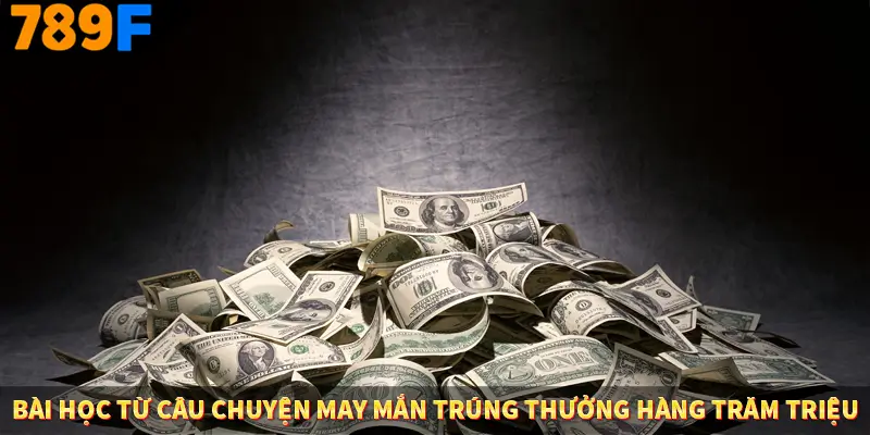 Nhận Định Kèo Tối Nay Tại 789F - Đội Nào Dễ Chiến Thắng 3 Bài học từ câu chuyện may mắn trúng thưởng hàng trăm triệu