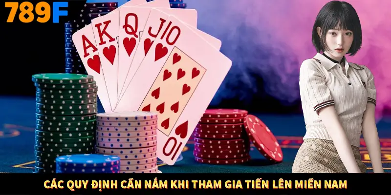 Game Bài Online Vì Sao Luôn Giữ Vững Vị Trí Quốc Dân Ở 789F 2 Các quy định cần nắm khi tham gia tiến lên miền Nam