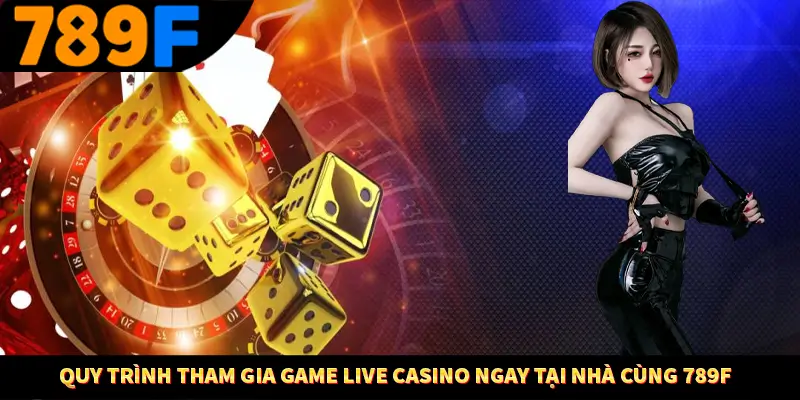 Game Tài Xỉu Là Gì? Trò Chơi Ăn Khách Số 1 Hiện Nay Ở 789F 3 Quy trình tham gia game live casino ngay tại nhà cùng 789F