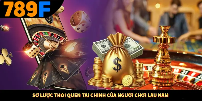 Nhận Định Kèo Tối Nay Tại 789F - Đội Nào Dễ Chiến Thắng 1 Sơ lược thói quen tài chính của người chơi lâu năm