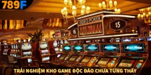 Trải Nghiệm Kho Game Độc Đáo Chưa Từng Thấy