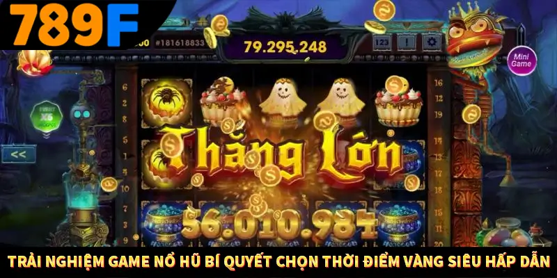 Nổ Hũ Thần Tài 789F - Cuộc Phiêu Lưu Hấp Dẫn Và Cơ Hội Vàng 3 Trải nghiệm game nổ hũ Bí quyết chọn thời điểm vàng siêu hấp dẫn