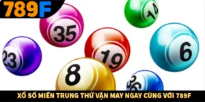 Xổ Số Miền Trung Thử Vận May Ngay Cùng Với 789F