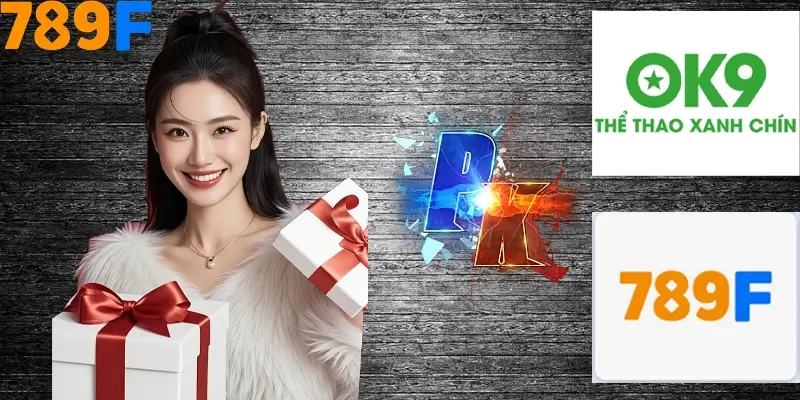 Nhận Định Kèo Tối Nay Tại 789F - Đội Nào Dễ Chiến Thắng 3 Đâu là lựa chọn phù hợp khi so sánh 789F với Ok9?