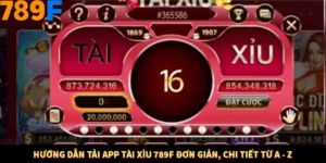 Hướng Dẫn Tải App Tài Xỉu 789F Đơn Giản, Chi Tiết Từ A - Z