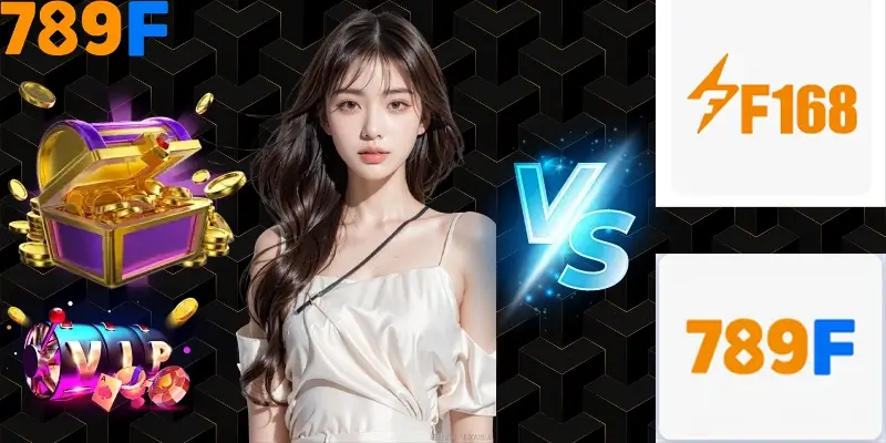 Nhận Định Kèo Tối Nay Tại 789F - Đội Nào Dễ Chiến Thắng 2 So sánh 789F với F168 về từng yếu tố của sân chơi