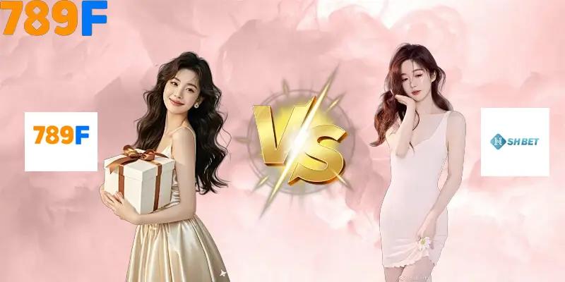 Nhận Định Kèo Tối Nay Tại 789F - Đội Nào Dễ Chiến Thắng 2 So sánh 789F với SHBET - Ưu nhược điểm của 789F
