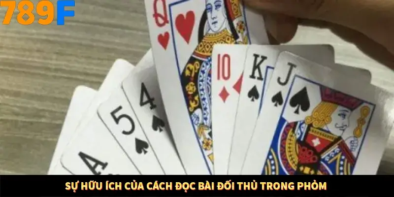 Nhận Định Kèo Tối Nay Tại 789F - Đội Nào Dễ Chiến Thắng 1 Sự hữu ích của cách đọc bài đối thủ trong phỏm