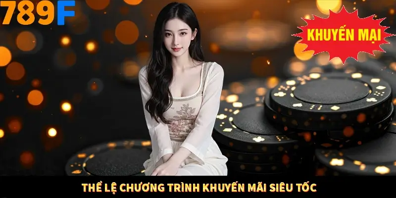 Thể lệ chương trình khuyến mãi siêu tốc