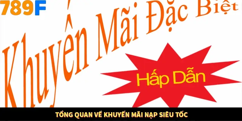 Tổng quan về khuyến mãi nạp siêu tốc