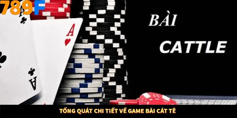 Nhận Định Kèo Tối Nay Tại 789F - Đội Nào Dễ Chiến Thắng 1 Tổng quát chi tiết về game bài cát tê