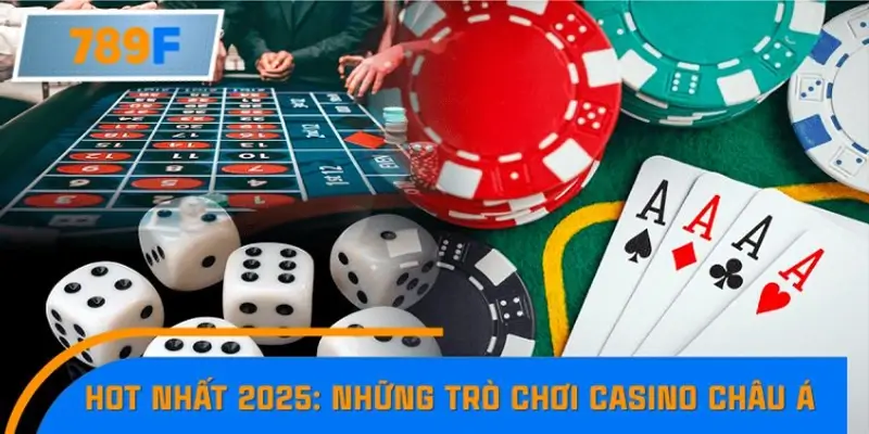 Hot nhất 2025: Những trò chơi casino châu Á khiến cộng đồng mê mẩn Hot nhất 2025: Những trò chơi casino châu Á khiến cộng đồng mê mẩn