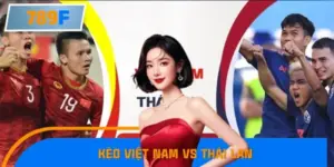 Kèo Việt Nam Vs Thái Lan – AFF Cup Nóng Lên Từng Ngày