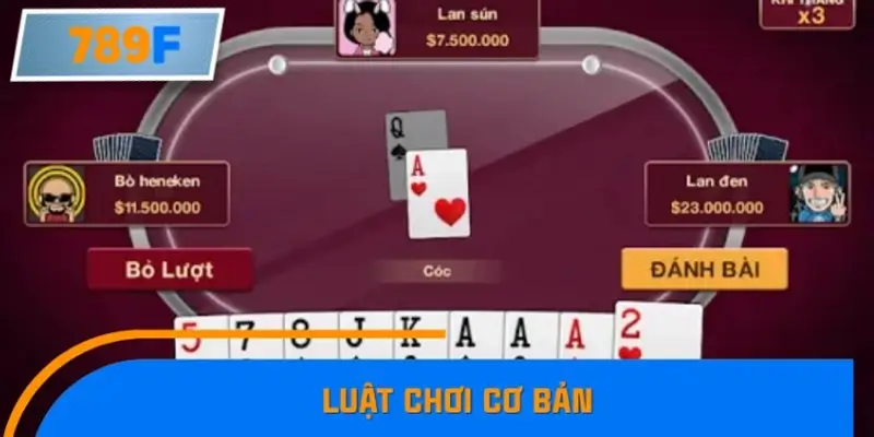 Luật chơi cơ bản trong tiến lên miền nam Luật chơi cơ bản trong tiến lên miền nam