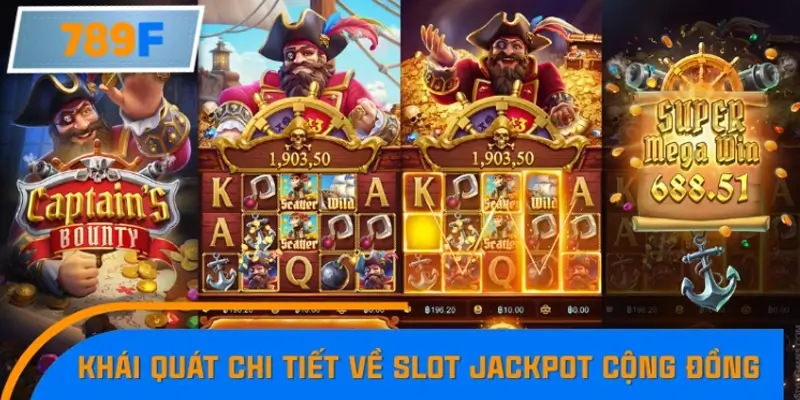 Nhận Định Kèo Tối Nay Tại 789F - Đội Nào Dễ Chiến Thắng 1 Tổng quan về slot Jackpot cộng đồng