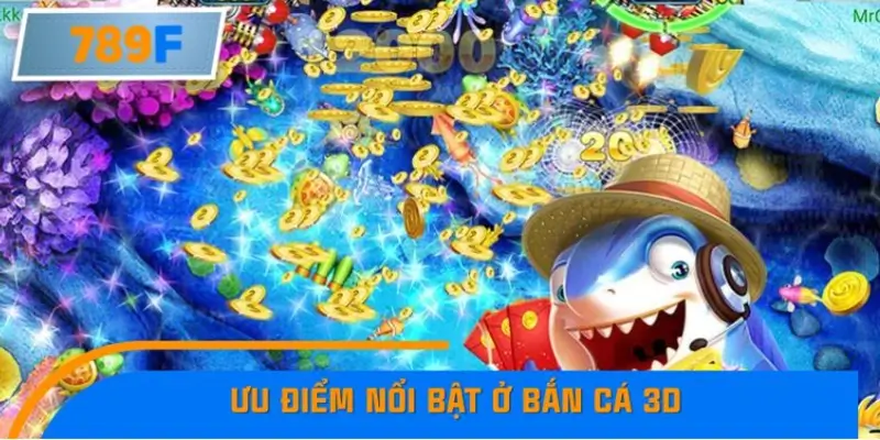 Nhận Định Kèo Tối Nay Tại 789F - Đội Nào Dễ Chiến Thắng 2 Ưu điểm nổi bật giúp bắn cá 3D trở thành siêu phẩm